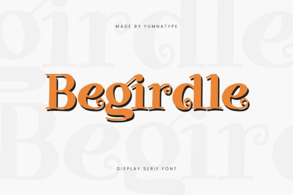 Begirdle Serif Display Font for Playful Modern Web Typography