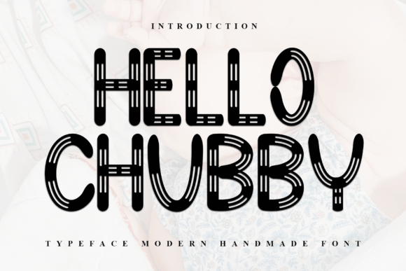 Hello Chubby: A Display Font for Thoughtful Editorial Design