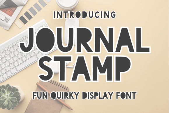 Journal Stamp Display Font Review for Campaign Designers